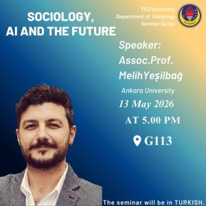 2026.05.13_Sociology, AI and The Future Semineri - Doç. Dr. Melih Yeşilbağ